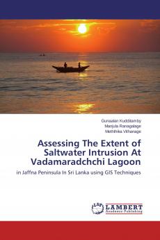 Assessing The Extent of Saltwater Intrusion At Vadamaradchchi Lagoon