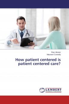 How patient centered is patient centered care?