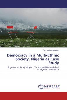 Democracy in a Multi-Ethnic Society Nigeria as Case Study