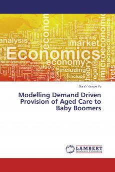 Modelling Demand Driven Provision of Aged Care to Baby Boomers