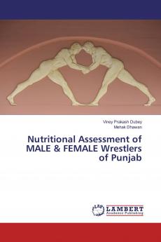 Nutritional Assessment of MALE & FEMALE Wrestlers of Punjab