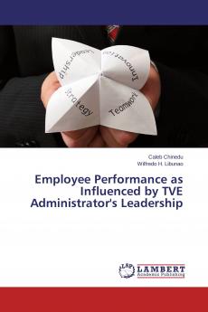 Employee Performance as Influenced by TVE Administrator's Leadership