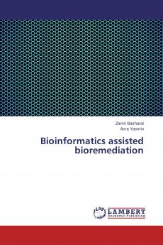 Bioinformatics assisted bioremediation