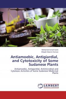 Antiamoebic Antigiardial and Cytotoxicity of Some Sudanese Plants