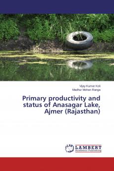 Primary productivity and status of Anasagar Lake Ajmer (Rajasthan)
