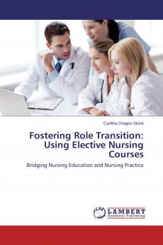 Fostering Role Transition: Using Elective Nursing Courses