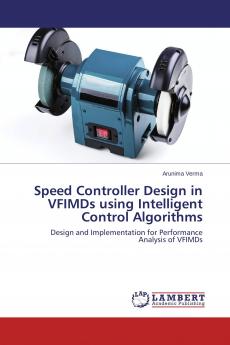 Speed Controller Design in VFIMDs using Intelligent Control Algorithms
