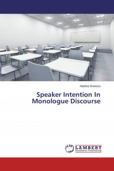 Speaker Intention In Monologue Discourse