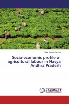Socio-economic profile of agricultural labour in Navya Andhra Pradesh