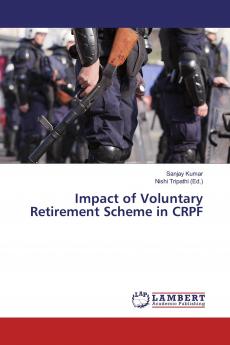 Impact of Voluntary Retirement Scheme in CRPF