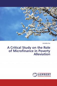 A Critical Study on the Role of Microfinance in Poverty Alleviation