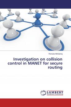 Investigation on collision control in MANET for secure routing