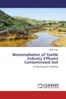 Bioremediation of Textile Industry Effluent Contaminated Soil