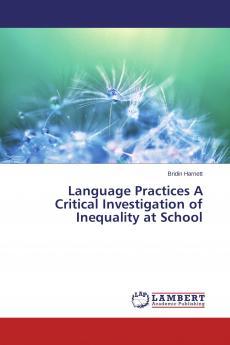 Language Practices A Critical Investigation of Inequality at School