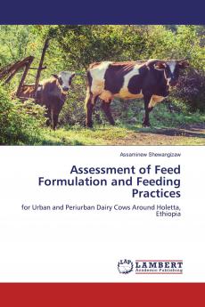 Assessment of Feed Formulation and Feeding Practices