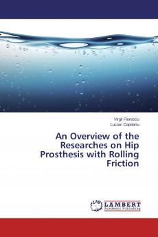 An Overview of the Researches on Hip Prosthesis with Rolling Friction