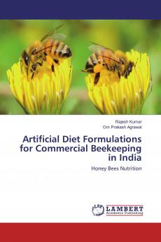 Artificial Diet Formulations for Commercial Beekeeping in India
