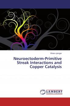 Neuroectoderm-Primitive Streak Interactions and Copper Catalysis