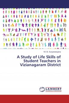 A Study of Life Skills of Student Teachers in Vizianagaram District
