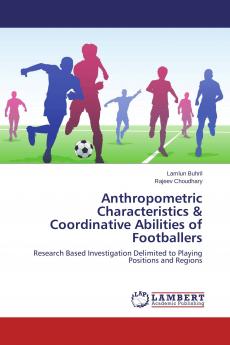 Anthropometric Characteristics & Coordinative Abilities of Footballers