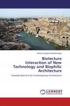 Biotecture Interaction of New Technology and Biophilic Architecture