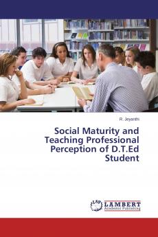 Social Maturity and Teaching Professional Perception of D.T.Ed Student