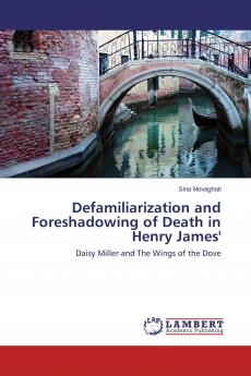 Defamiliarization and Foreshadowing of Death in Henry James'