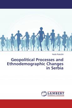 Geopolitical Processes and Ethnodemographic Changes in Serbia