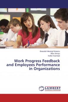 Work Progress Feedback and Employees Performance in Organizations