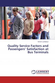 Quality Service Factors and Passengers' Satisfaction at Bus Terminals