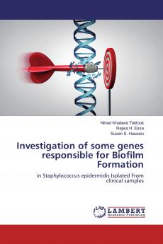 Investigation of some genes responsible for Biofilm Formation