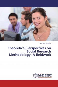 Theoretical Perspectives on Social Research Methodology
