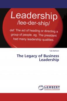 The Legacy of Business Leadership