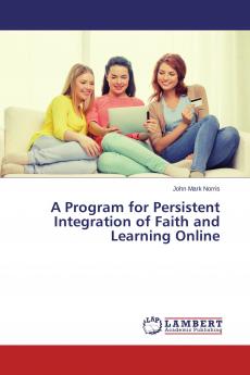 A Program for Persistent Integration of Faith and Learning Online