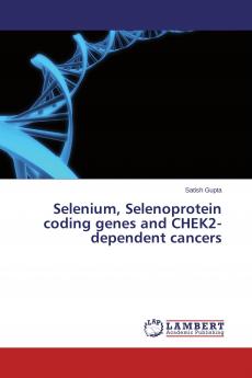 Selenium Selenoprotein coding genes and CHEK2-dependent cancers