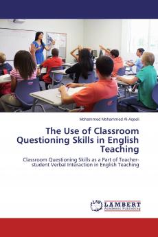 The Use of Classroom Questioning Skills in English Teaching