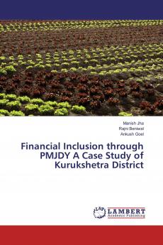 Financial Inclusion through PMJDY A Case Study of Kurukshetra District