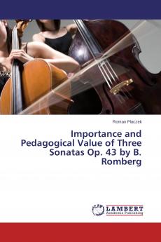 Importance and Pedagogical Value of Three Sonatas Op. 43 by B. Romberg