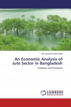 An Economic Analysis of Jute Sector in Bangladesh