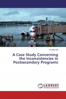 A Case Study Concerning the Inconsistencies in Postsecondary Programs
