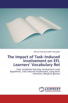 The Impact of Task-Induced Involvement on EFL Learners' Vocabulary Ret