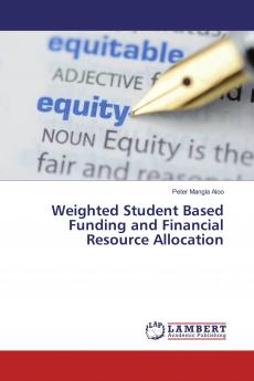 Weighted Student Based Funding and Financial Resource Allocation
