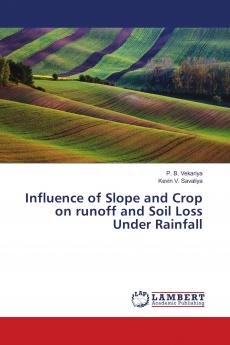 Influence of Slope and Crop on runoff and Soil Loss Under Rainfall
