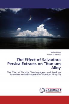 The Effect of Salvadora Persica Extracts on Titanium Alloy