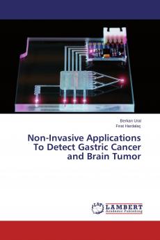 Non-Invasive Applications To Detect Gastric Cancer and Brain Tumor
