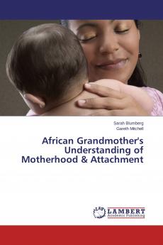 African Grandmother's Understanding of Motherhood & Attachment