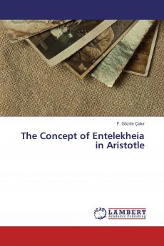 The Concept of Entelekheia in Aristotle