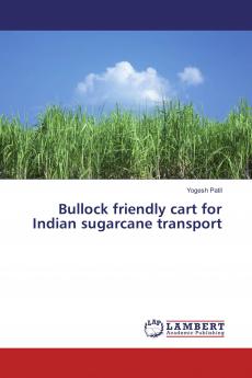 Bullock friendly cart for Indian sugarcane transport