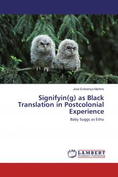 Signifyin(g) as Black Translation in Postcolonial Experience