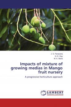 Impacts of mixture of growing medias in Mango fruit nursery